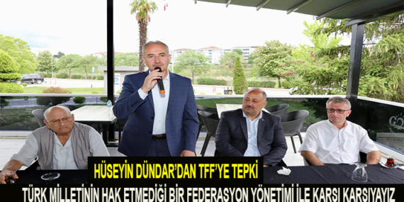 HÜSEYİN DÜNDAR’DAN TFF’YE TEPKİ