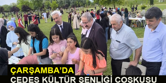 ÇARŞAMBA’DA ÇEDES KÜLTÜR ŞENLİĞİ COŞKUSU
