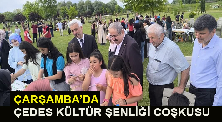 ÇARŞAMBA’DA ÇEDES KÜLTÜR ŞENLİĞİ COŞKUSU