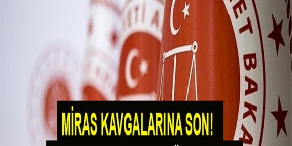 12. YARGI PAKETİ İLE MİRAS HUKUKUNDA KÖKLÜ DEĞİŞİKLİK