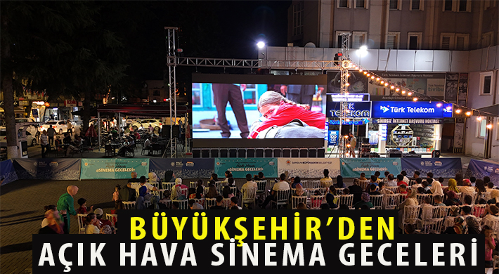 BÜYÜKŞEHİR’DEN AÇIK HAVA SİNEMA GECELERİ