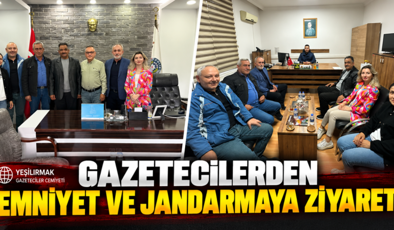 GAZETECİLERDEN EMNİYET VE JANDARMAYA ZİYARET