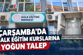 Çarşamba’da Halk Eğitimi Kurslarına Yoğun Talep
