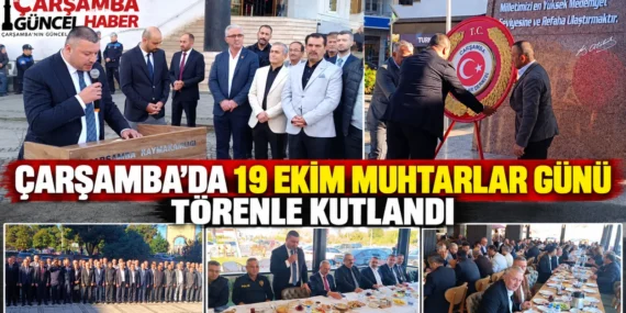 ÇARŞAMBA’DA 19 EKİM MUHTARLAR GÜNÜ TÖRENLE KUTLANDI