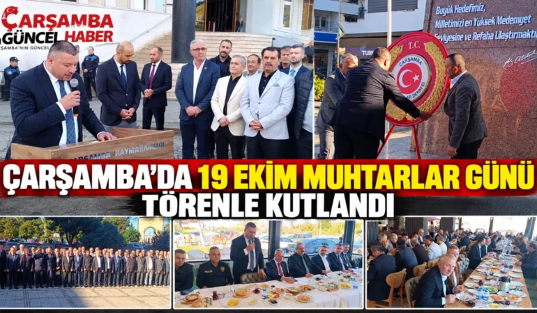 ÇARŞAMBA’DA 19 EKİM MUHTARLAR GÜNÜ TÖRENLE KUTLANDI