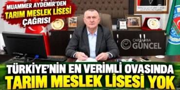 Muammer Aydemir’den Tarım Meslek Lisesi Çağrısı