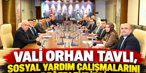 VALİ TAVLI BAŞKANLIĞINDA SOSYAL YARDIM TOPLANTISI