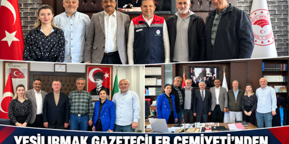 YEŞİLIRMAK GAZETECİLER CEMİYETİ’NDEN KURUM ZİYARETLERİ