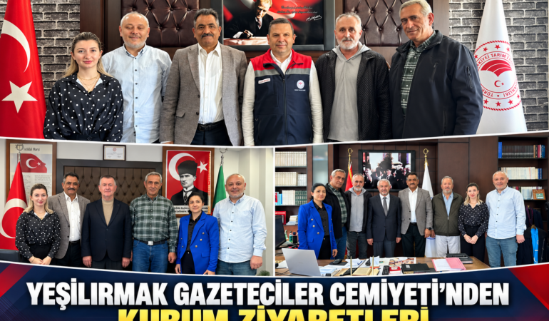 YEŞİLIRMAK GAZETECİLER CEMİYETİ’NDEN KURUM ZİYARETLERİ