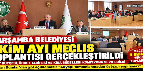 ÇARŞAMBA BELEDİYESİ EKİM AYI MECLİS TOPLANTISI GERÇEKLEŞTİRİLDİ